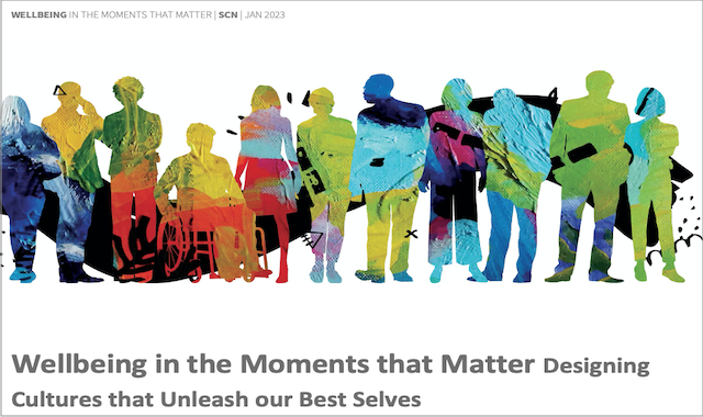Wellbeing in the Moments that Matter: Designing Cultures that Unleash our Best Selves